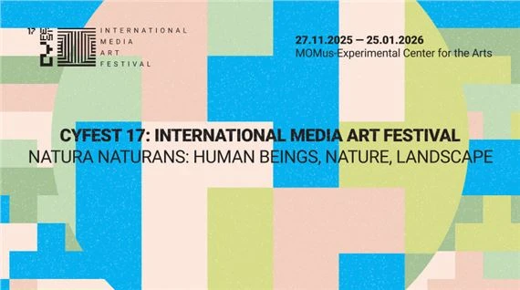Natura Naturans: Human Beings, Nature, Landscape — CYFEST 17 at MOMus